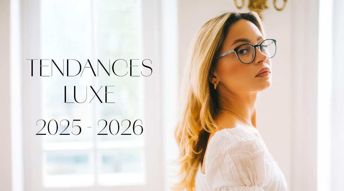 Top 10 des tendances 2025-2026 pour les lunettes de vue de luxe